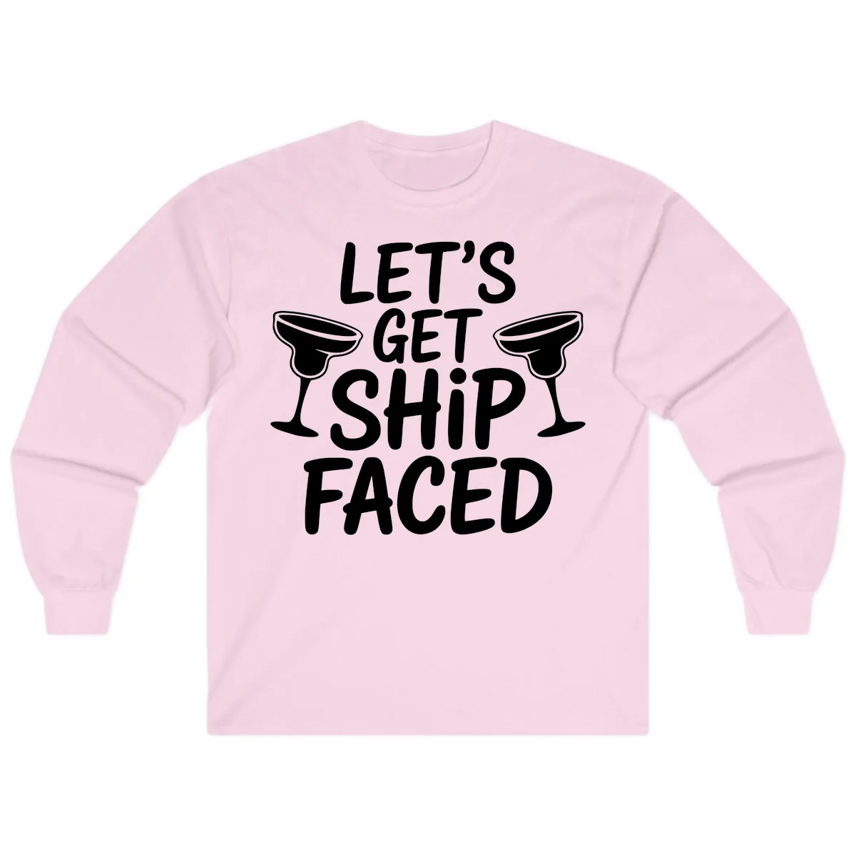 Let's Get Ship Faced Cruise Design Long Sleeve in Light Pink