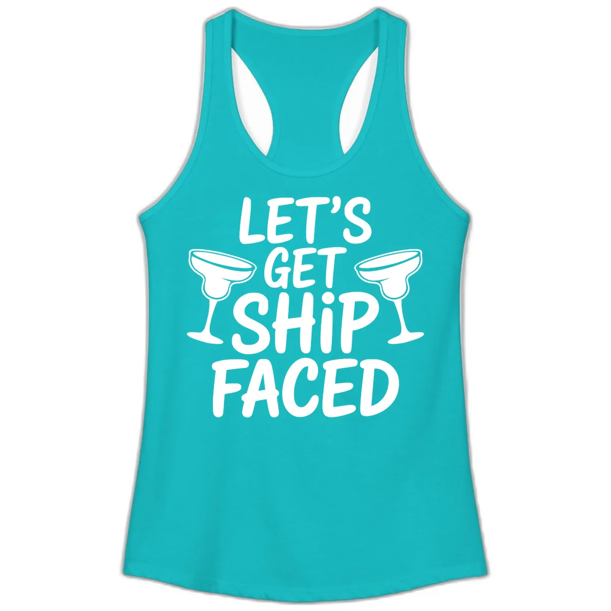 Let's Get Ship Faced Cruise Design Ladies Tank in Tahiti Blue