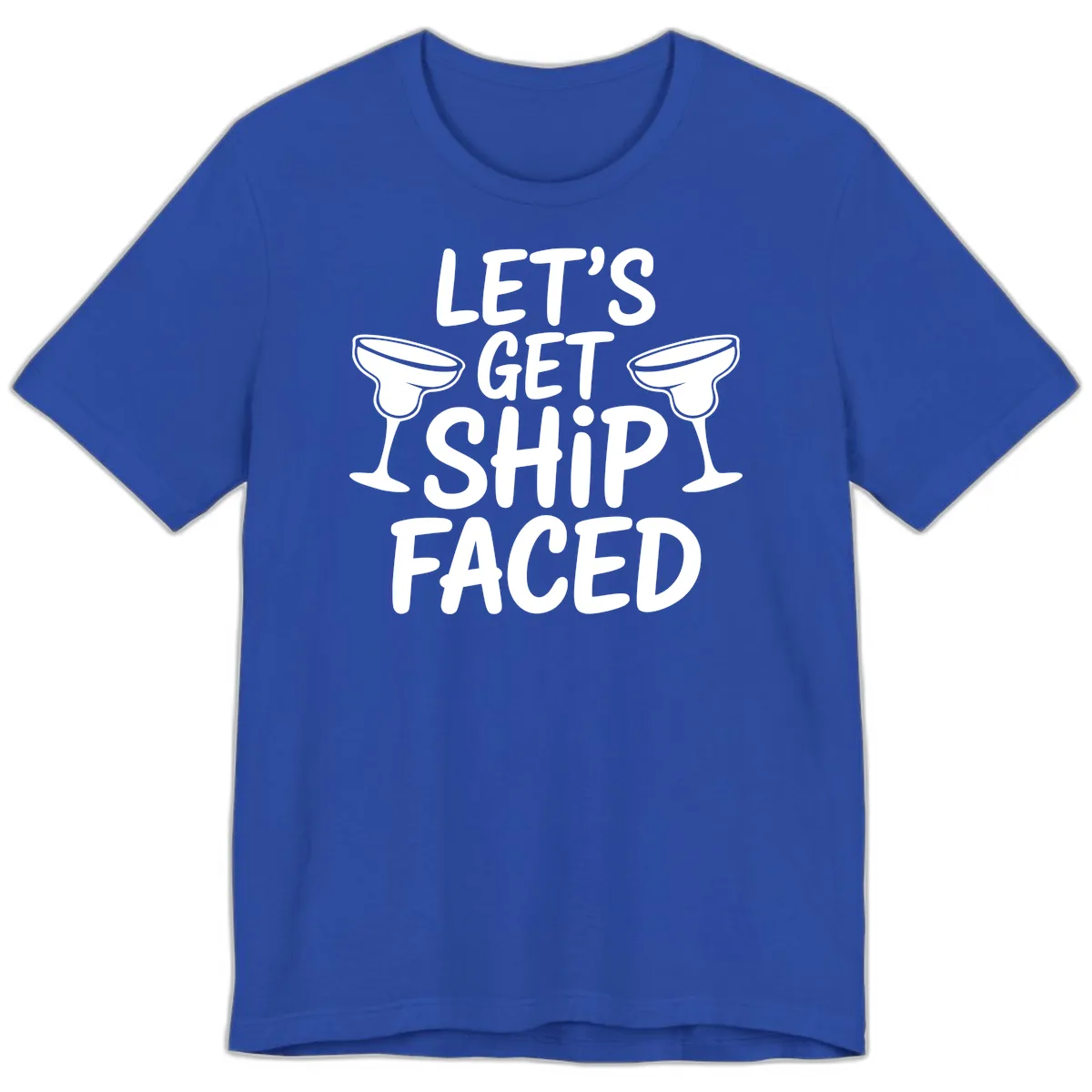 Let's Get Ship Faced Cruise Design Premium T-Shirt in True Royal