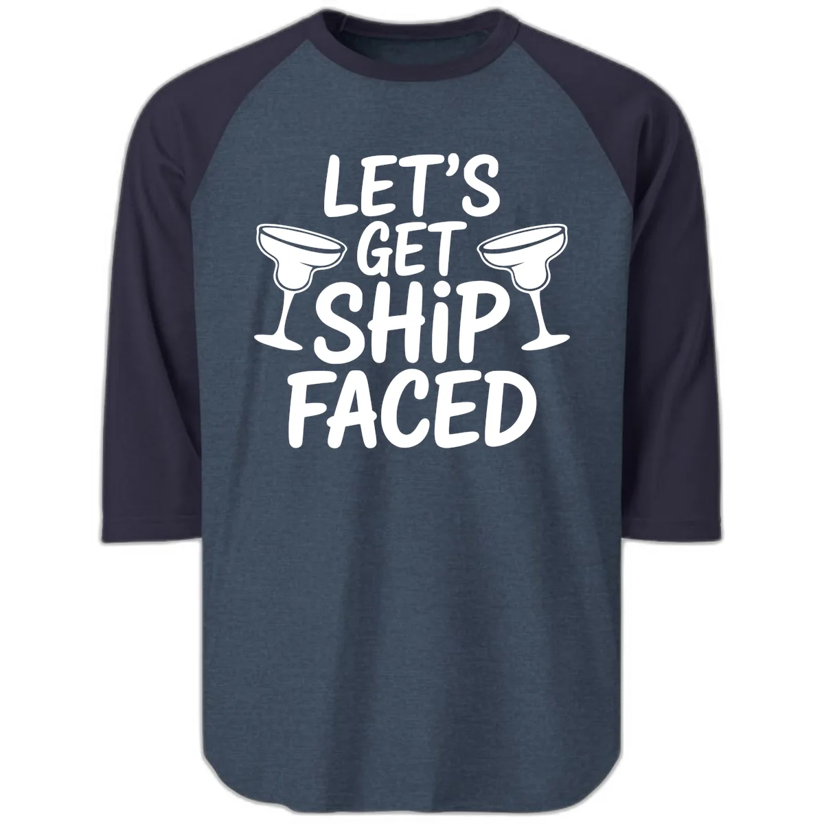 Let's Get Ship Faced Cruise Design Raglan 3/4 in Heather Denim Navy