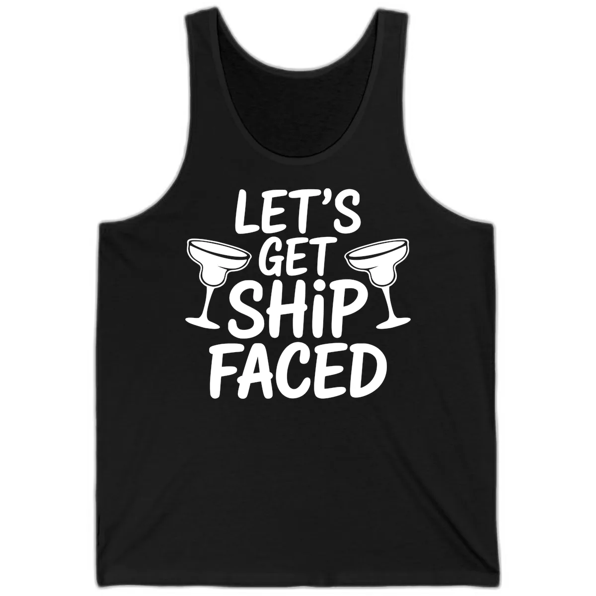 Let's Get Ship Faced Cruise Design Tank in Black