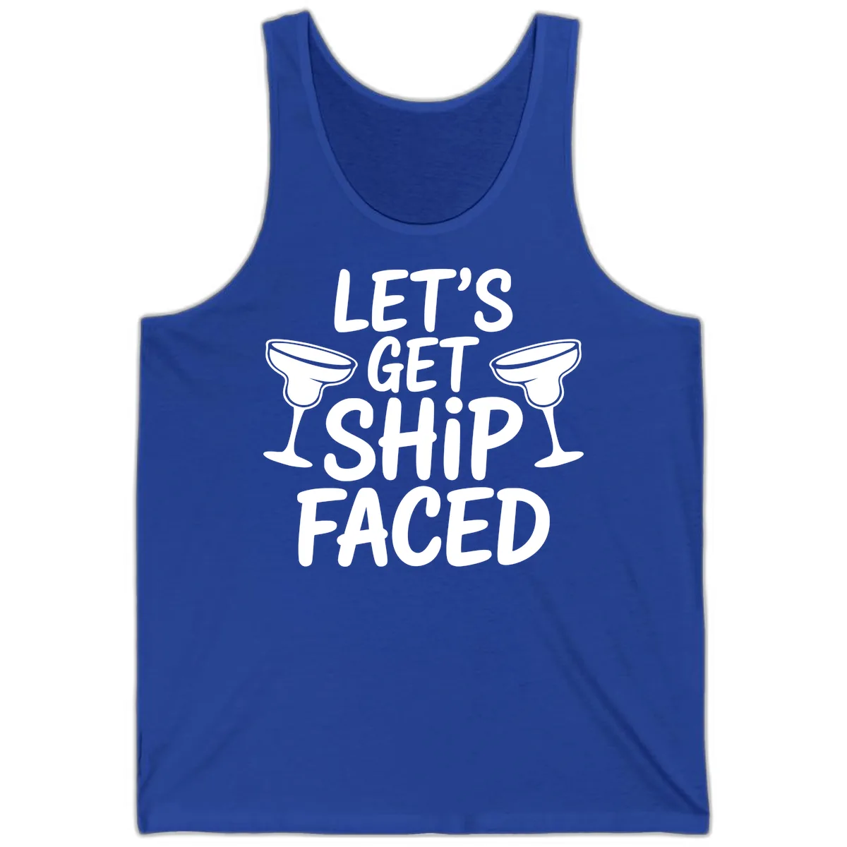 Let's Get Ship Faced Cruise Design Tank in True Royal