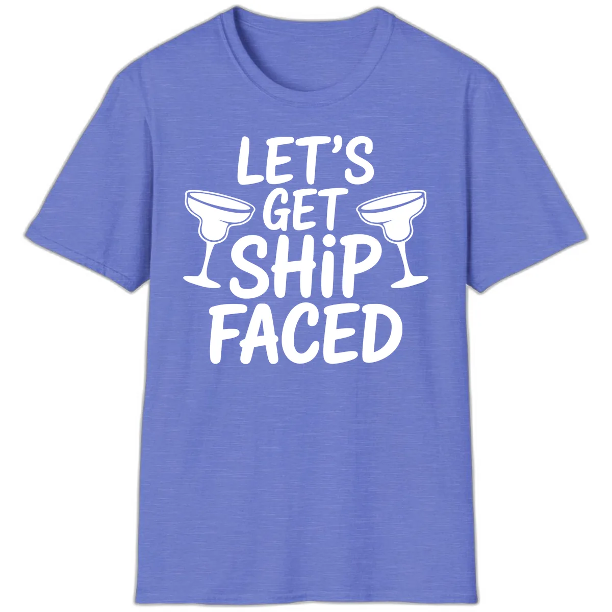 Let's Get Ship Faced Cruise Design T-Shirt in Heather Royal