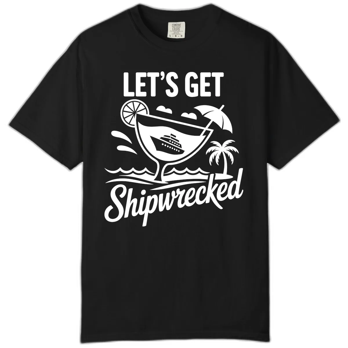 Let's Get Shipwrecked Cruise Design Comfort Color in Black