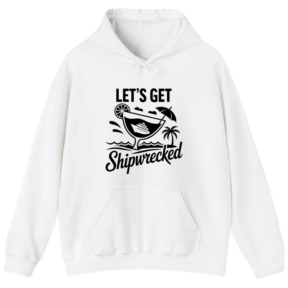 Let's Get Shipwrecked Cruise Design Hoodie in White