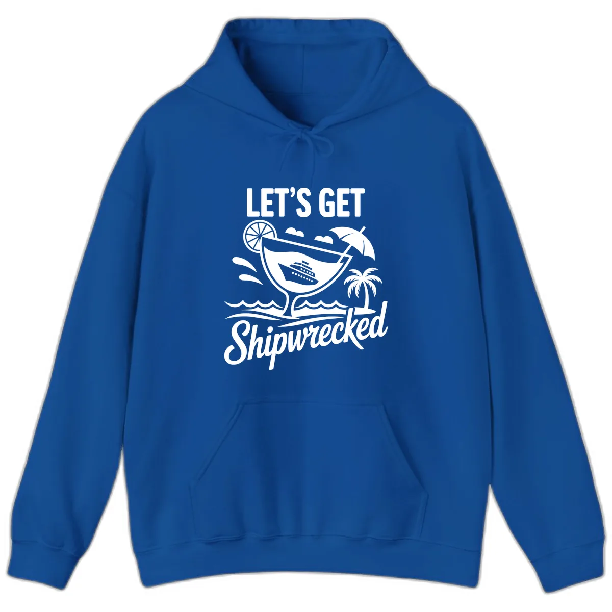 Let's Get Shipwrecked Cruise Design Hoodie in Royal