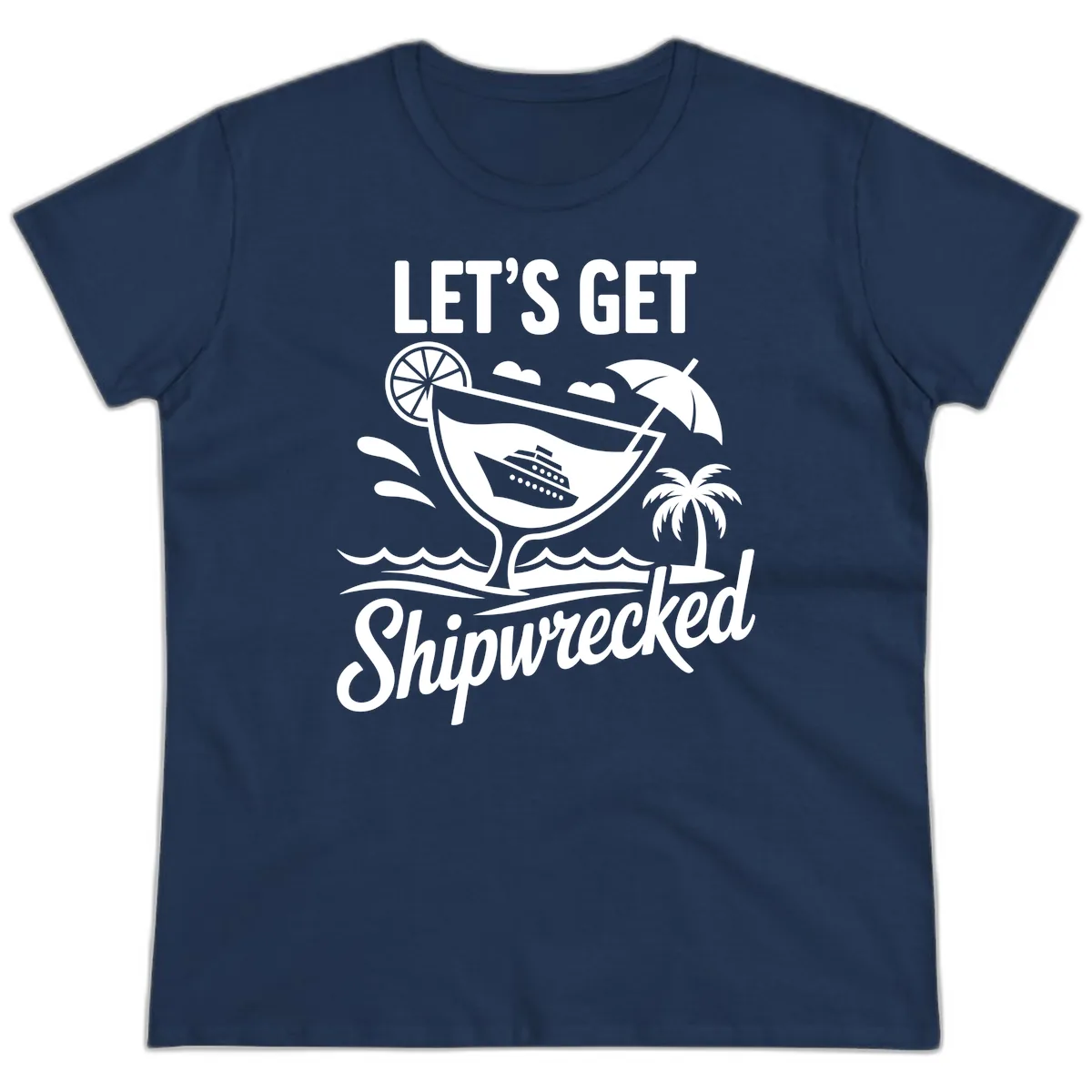 Let's Get Shipwrecked Cruise Design Ladies Tee in Navy
