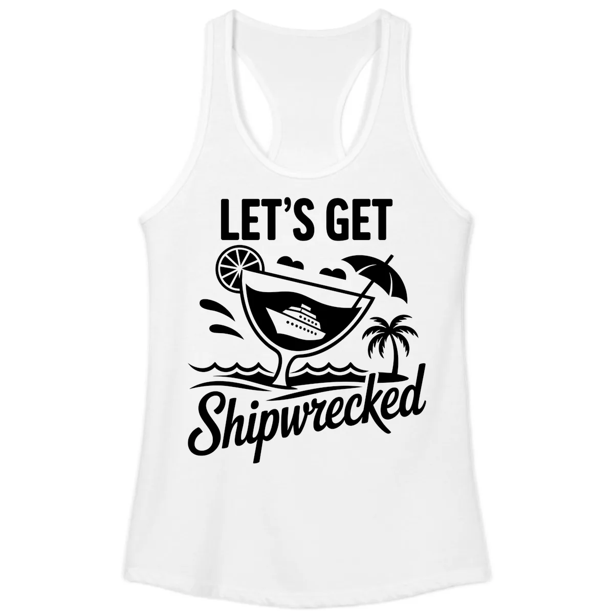 Let's Get Shipwrecked Cruise Design Ladies Tank in White