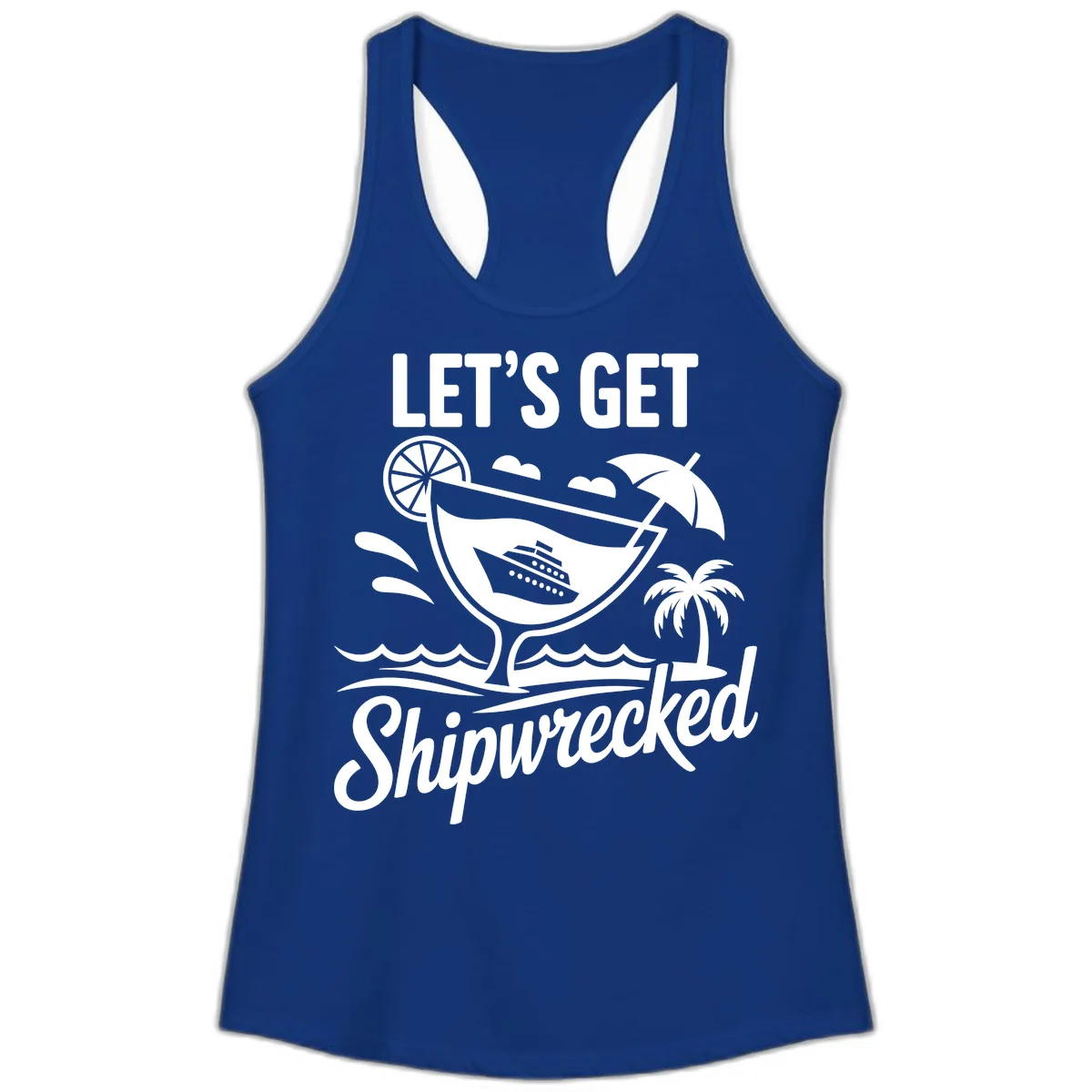 Let's Get Shipwrecked Cruise Design Ladies Tank in Solid Royal