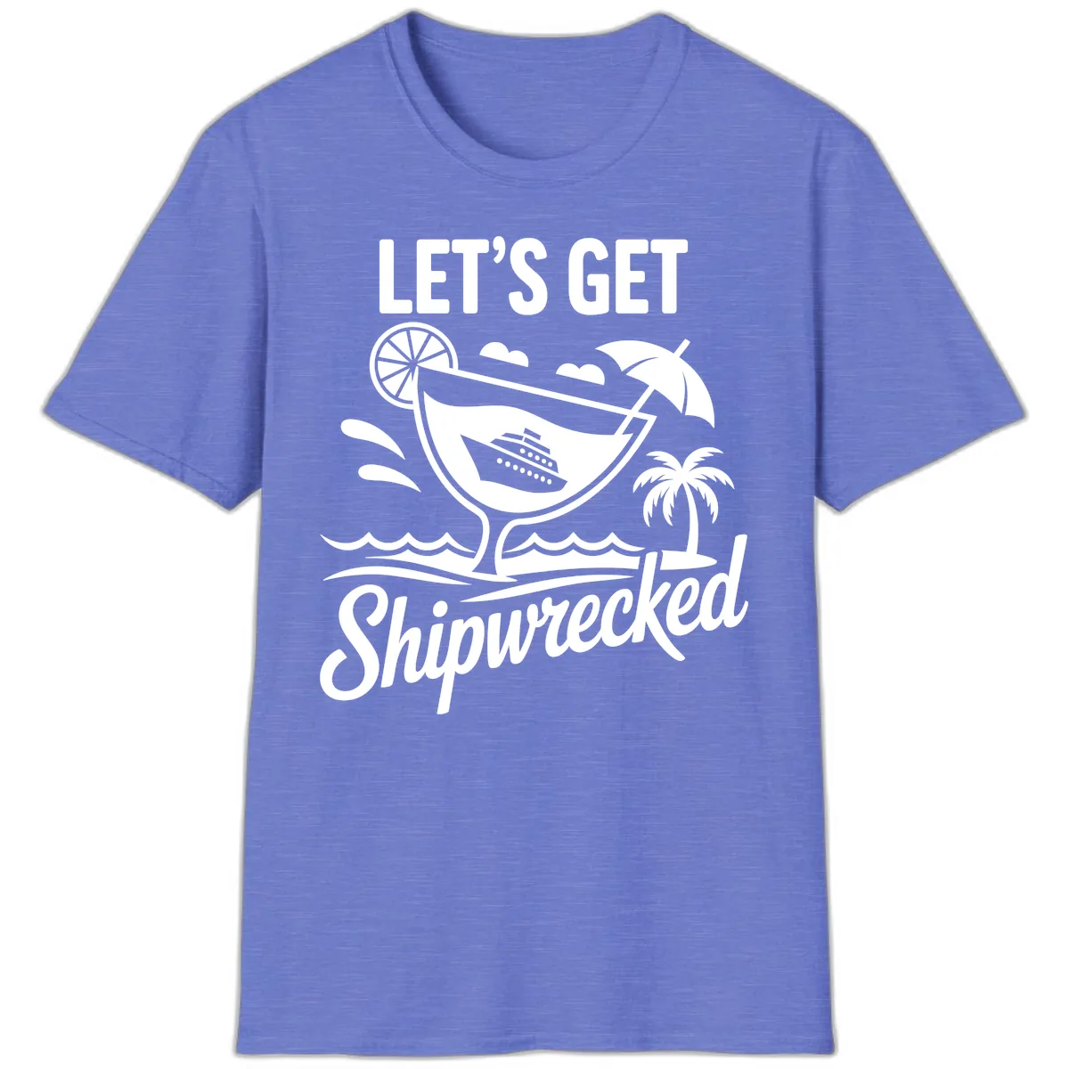Let's Get Shipwrecked Cruise Design T-Shirt in Heather Royal