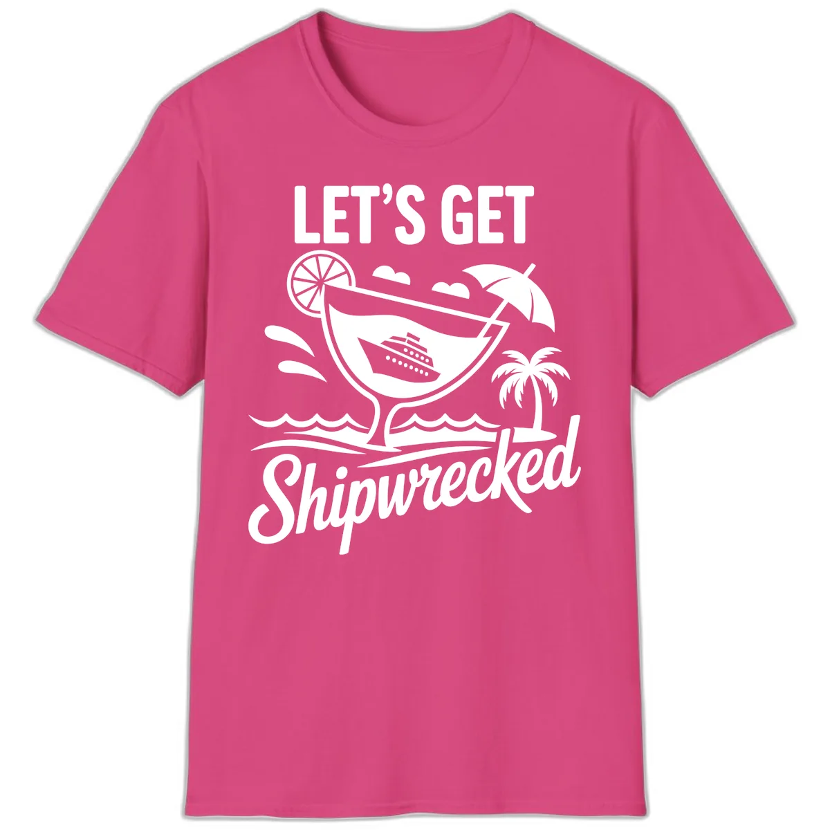 Let's Get Shipwrecked Cruise Design T-Shirt in Heliconia