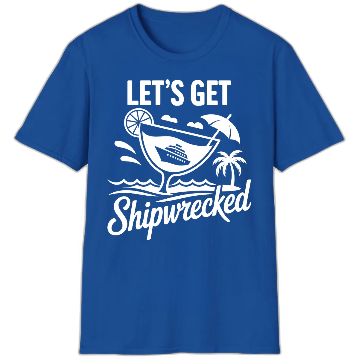 Let's Get Shipwrecked Cruise Design T-Shirt in Royal