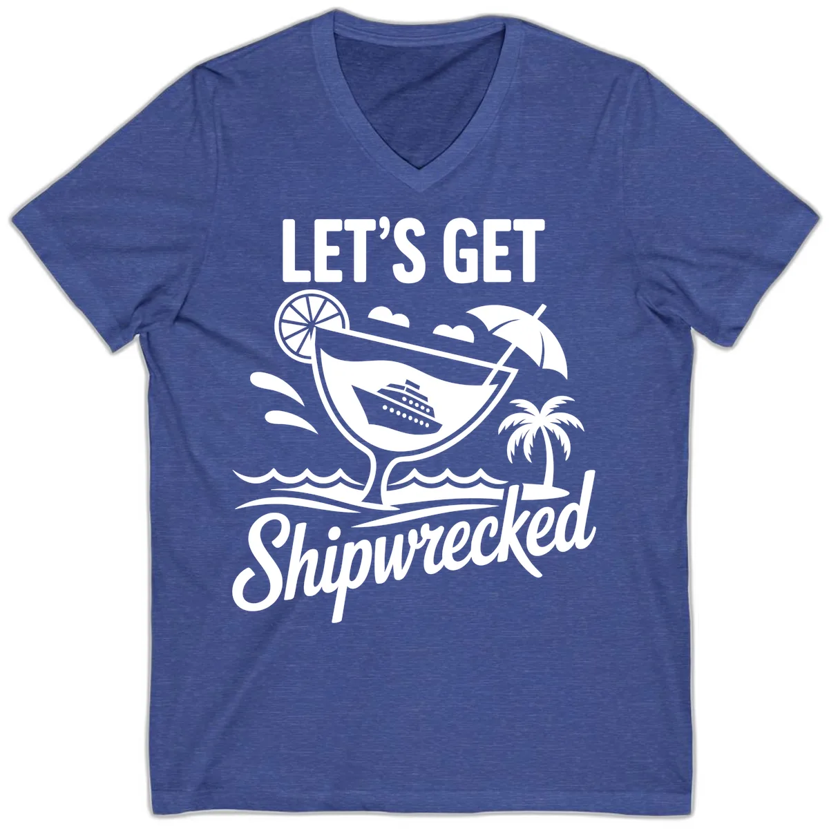 Let's Get Shipwrecked Cruise Design V-Neck in Heather True Royal