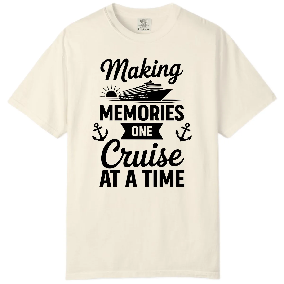 Making Memories One Cruise At A Time Comfort Color in Ivory