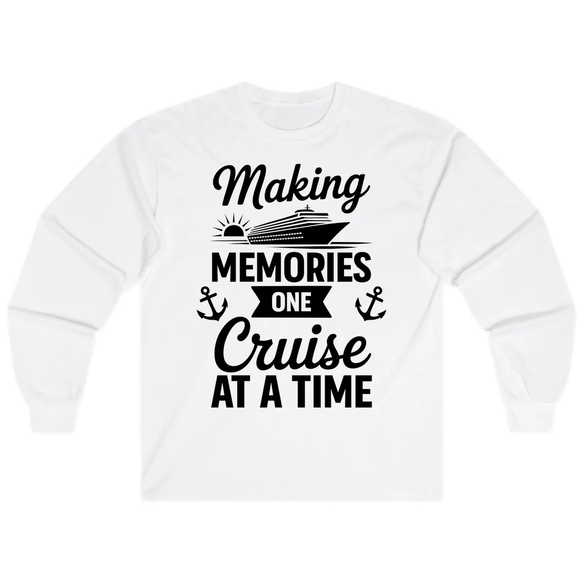 Making Memories One Cruise At A Time Long Sleeve in White