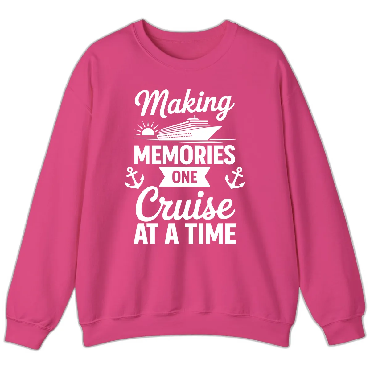 Making Memories One Cruise At A Time Sweatshirt in Heliconia