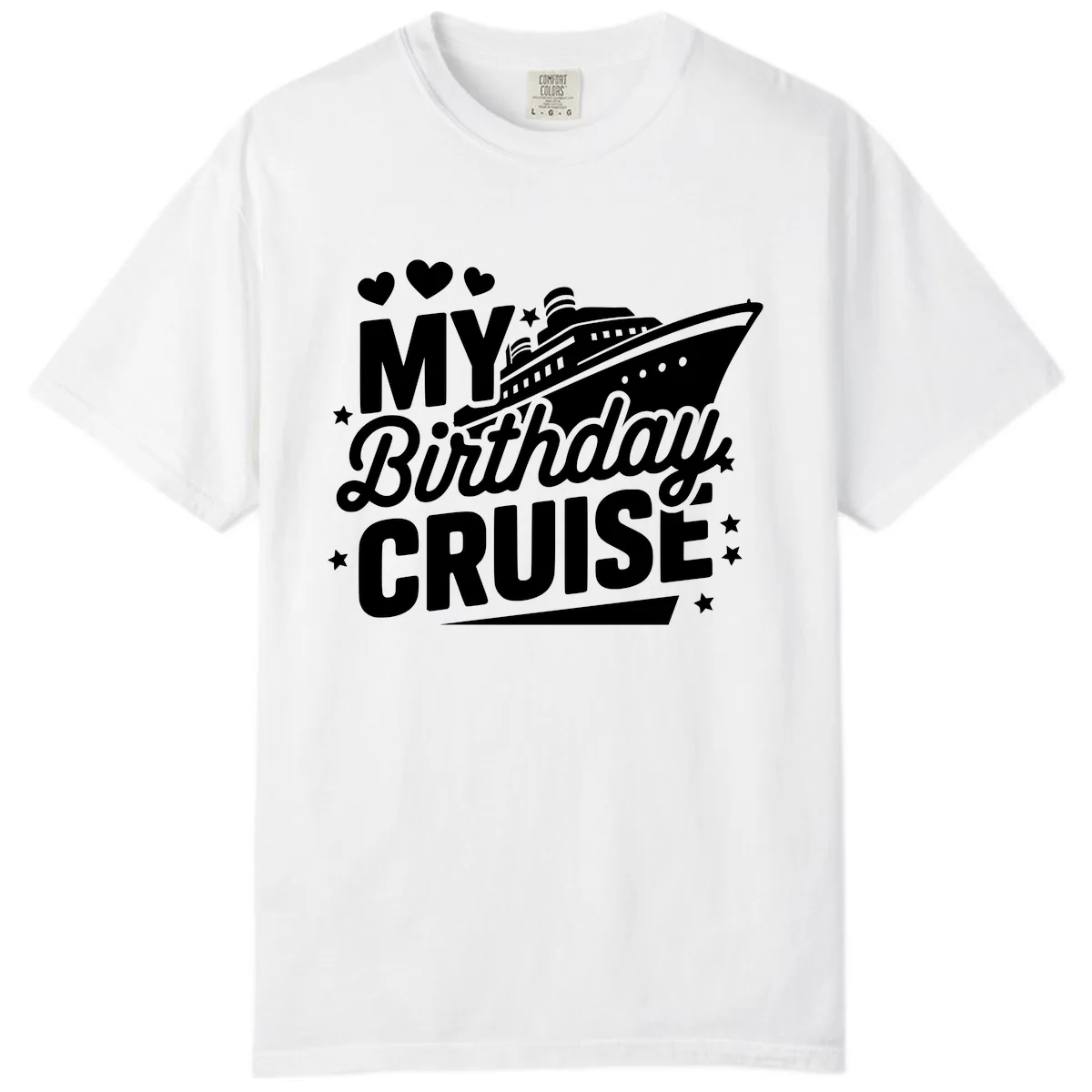 My Birthday Cruise Ship Design Comfort Color in White