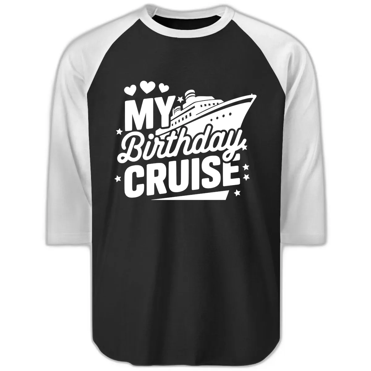 My Birthday Cruise Ship Design Raglan 3/4 in Black White