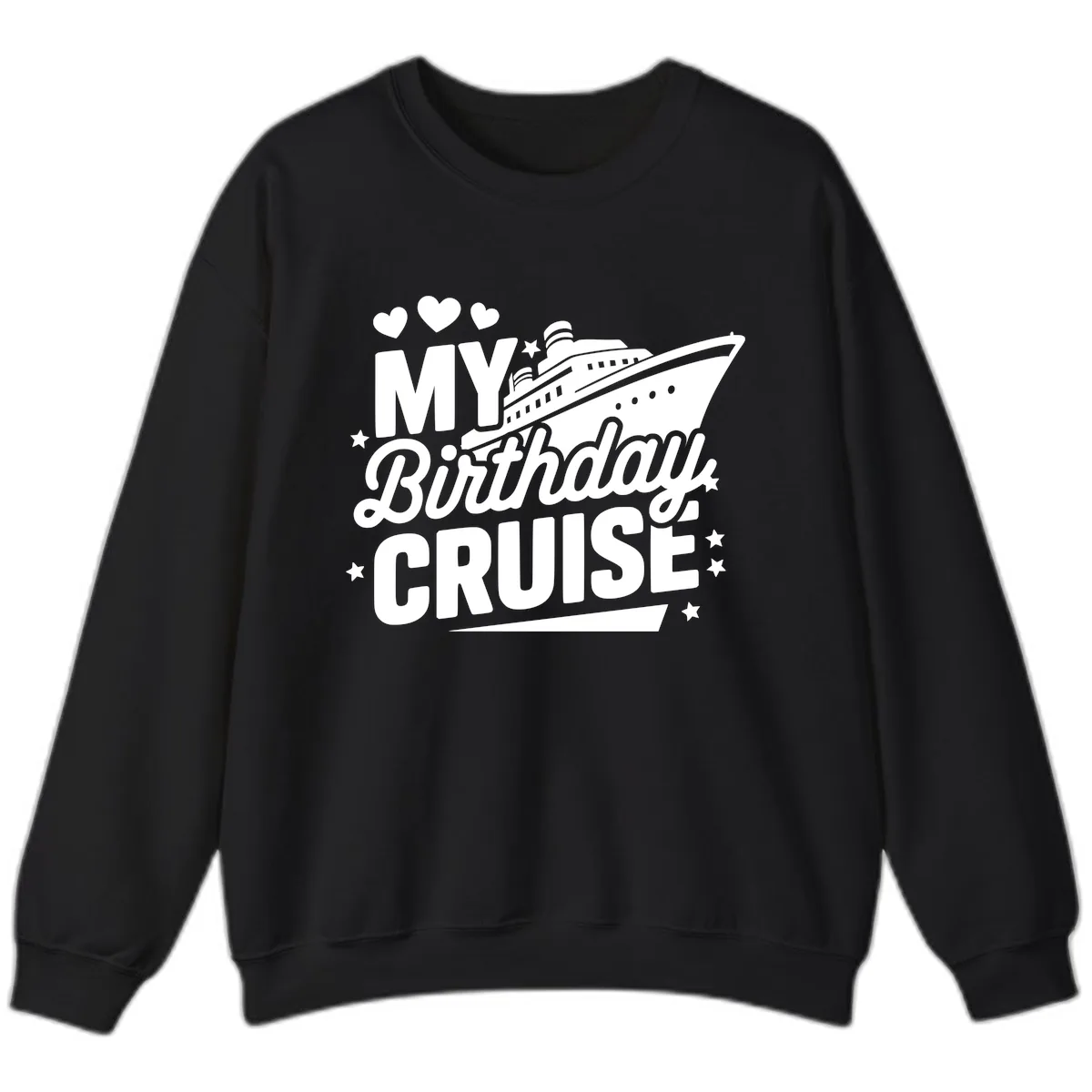 My Birthday Cruise Ship Design Sweatshirt in Black