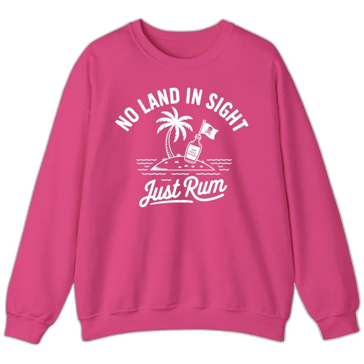 No Land In Sight Just Rum Sweatshirt in Heliconia