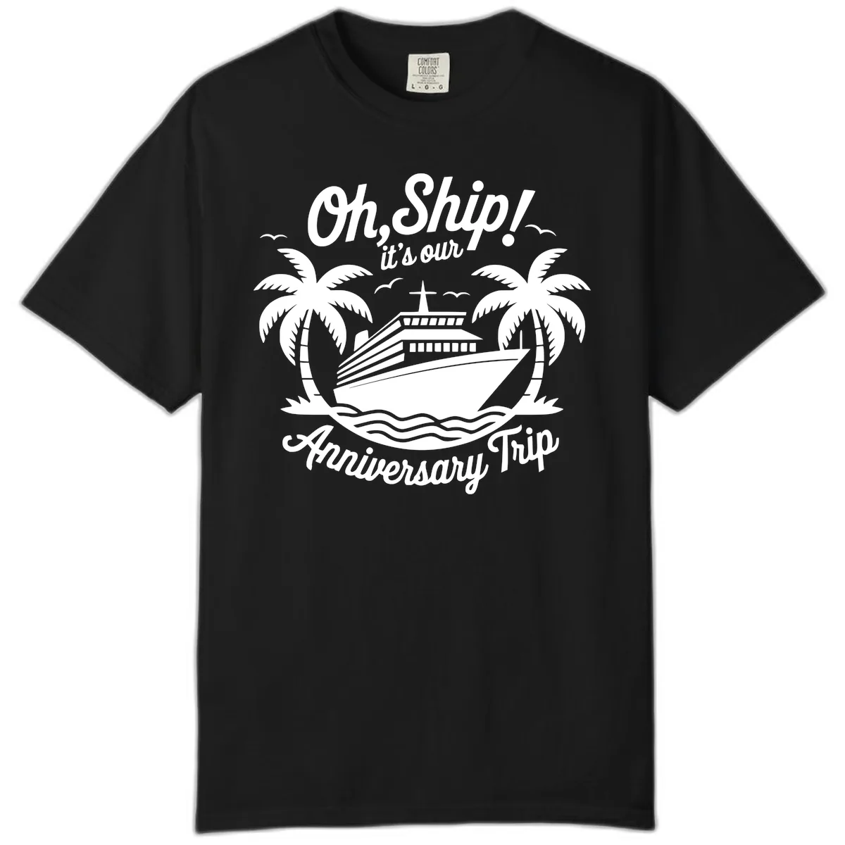 Oh Ship It's Our Anniversary Trip Comfort Color in Black