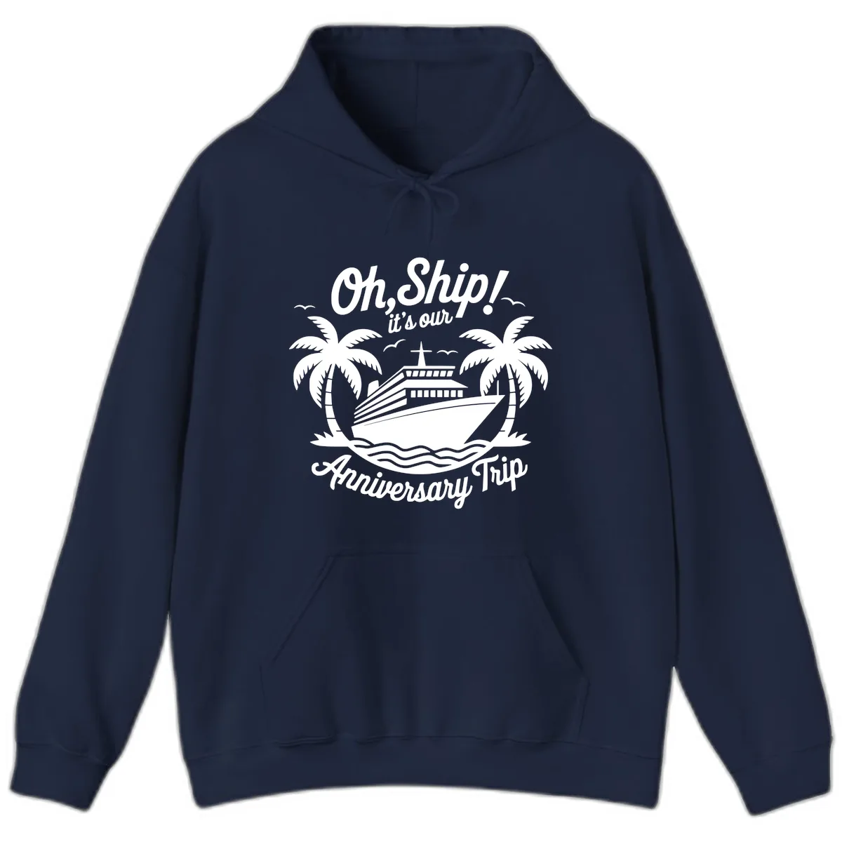 Oh Ship It's Our Anniversary Trip Hoodie in Navy