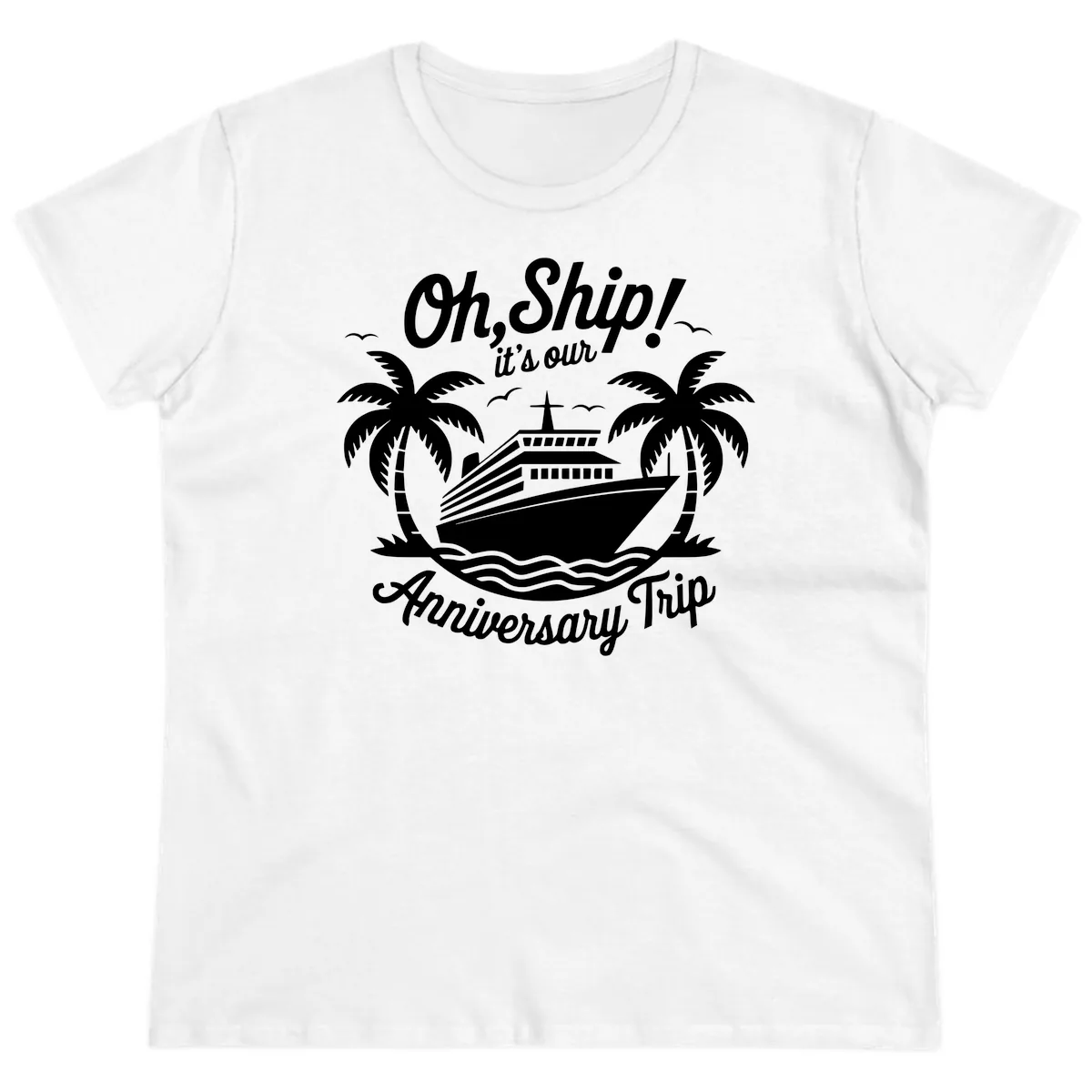 Oh Ship It's Our Anniversary Trip Ladies Tee in White