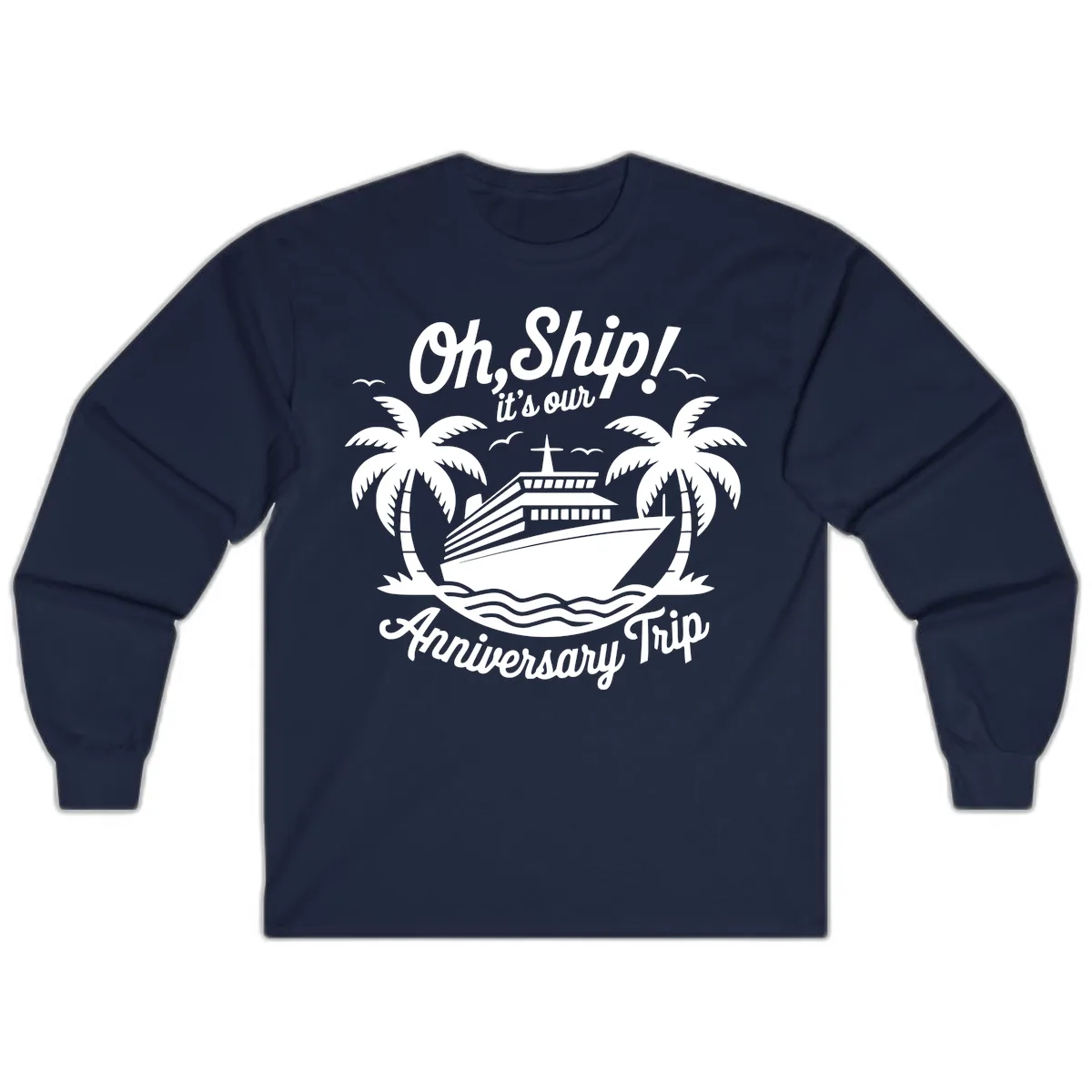 Oh Ship It's Our Anniversary Trip Long Sleeve in Navy