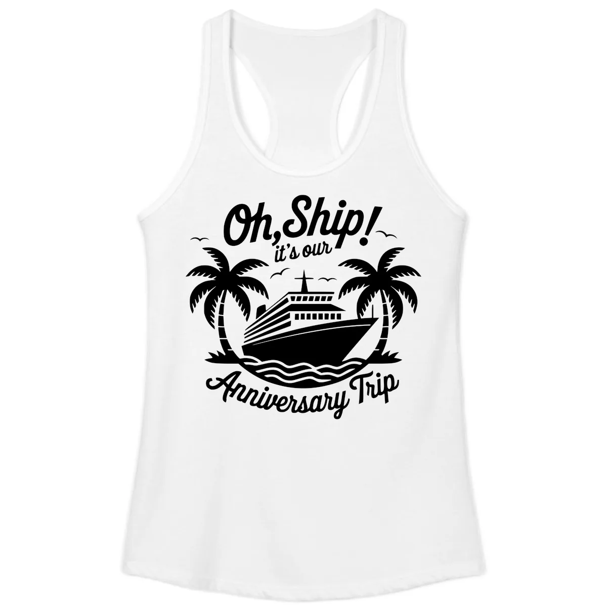 Oh Ship It's Our Anniversary Trip Ladies Tank in White