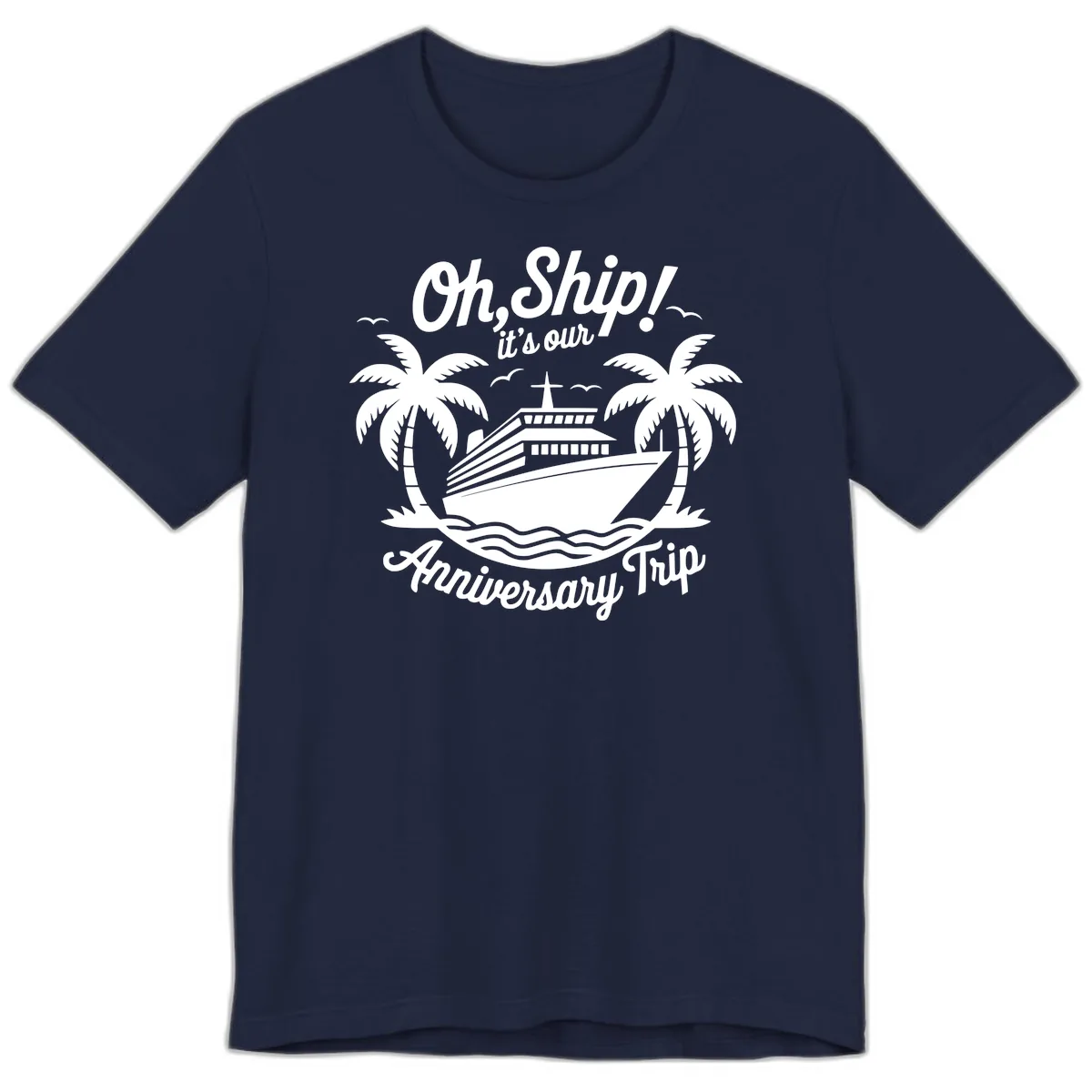 Oh Ship It's Our Anniversary Trip Premium T-Shirt in Navy