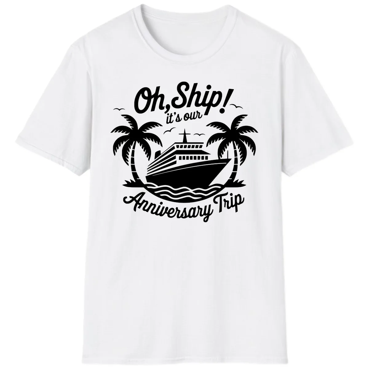 Oh Ship It's Our Anniversary Trip T-Shirt in White