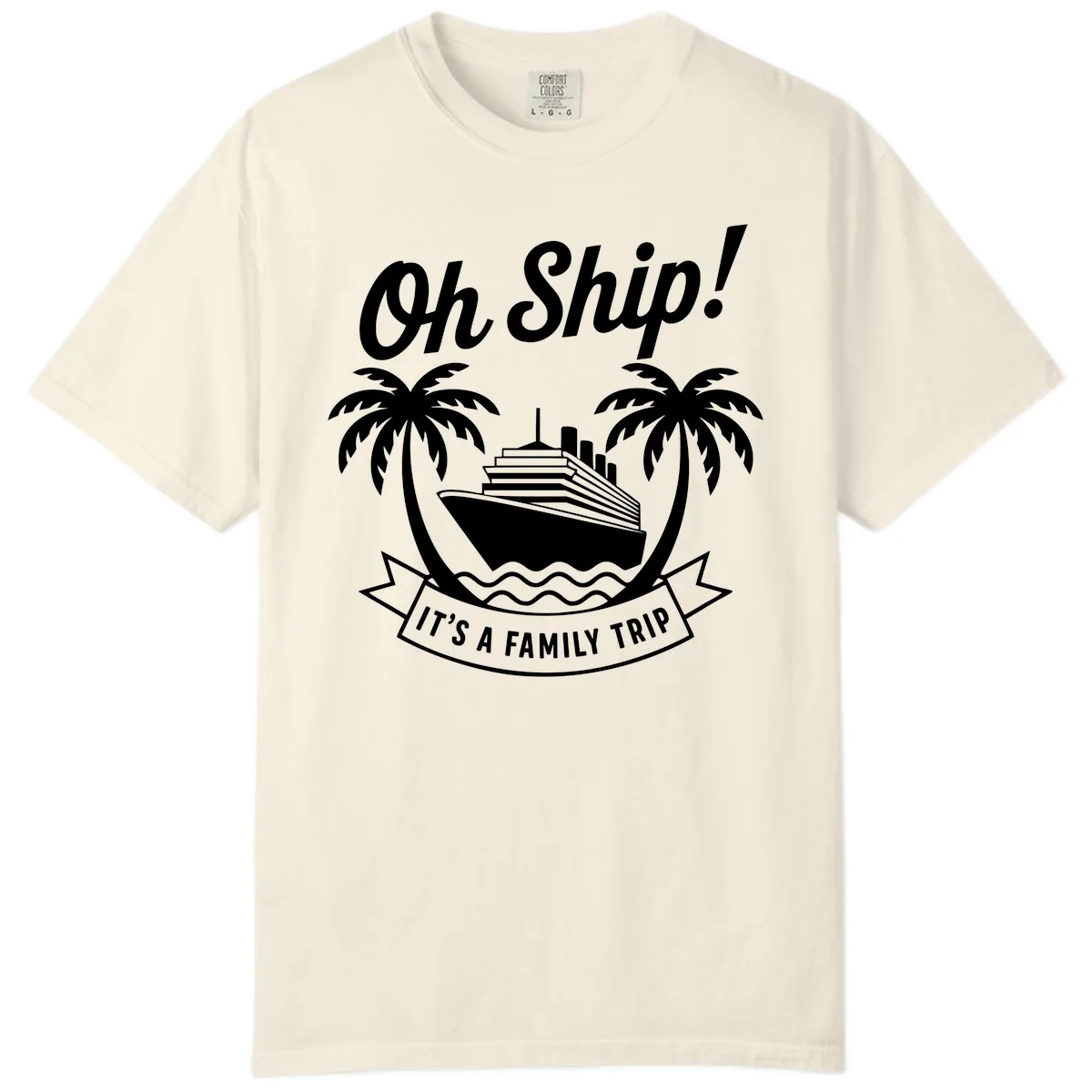 Oh Ship It's A Family Trip Design Comfort Color in Ivory