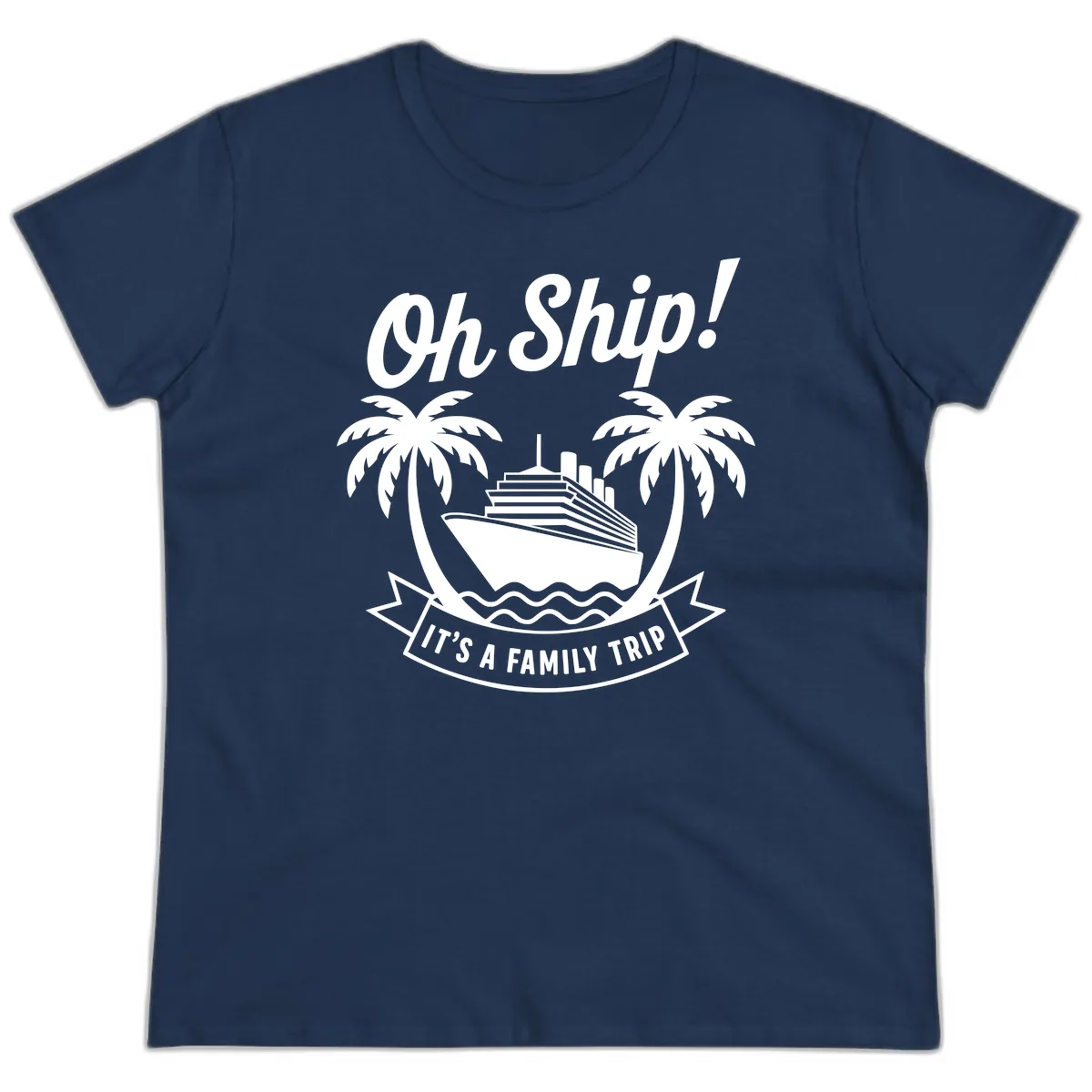 Oh Ship It's A Family Trip Design Ladies Tee in Navy