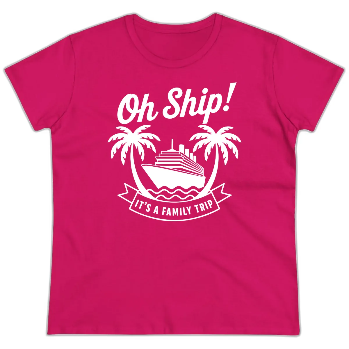 Oh Ship It's A Family Trip Design Ladies Tee in Heliconia