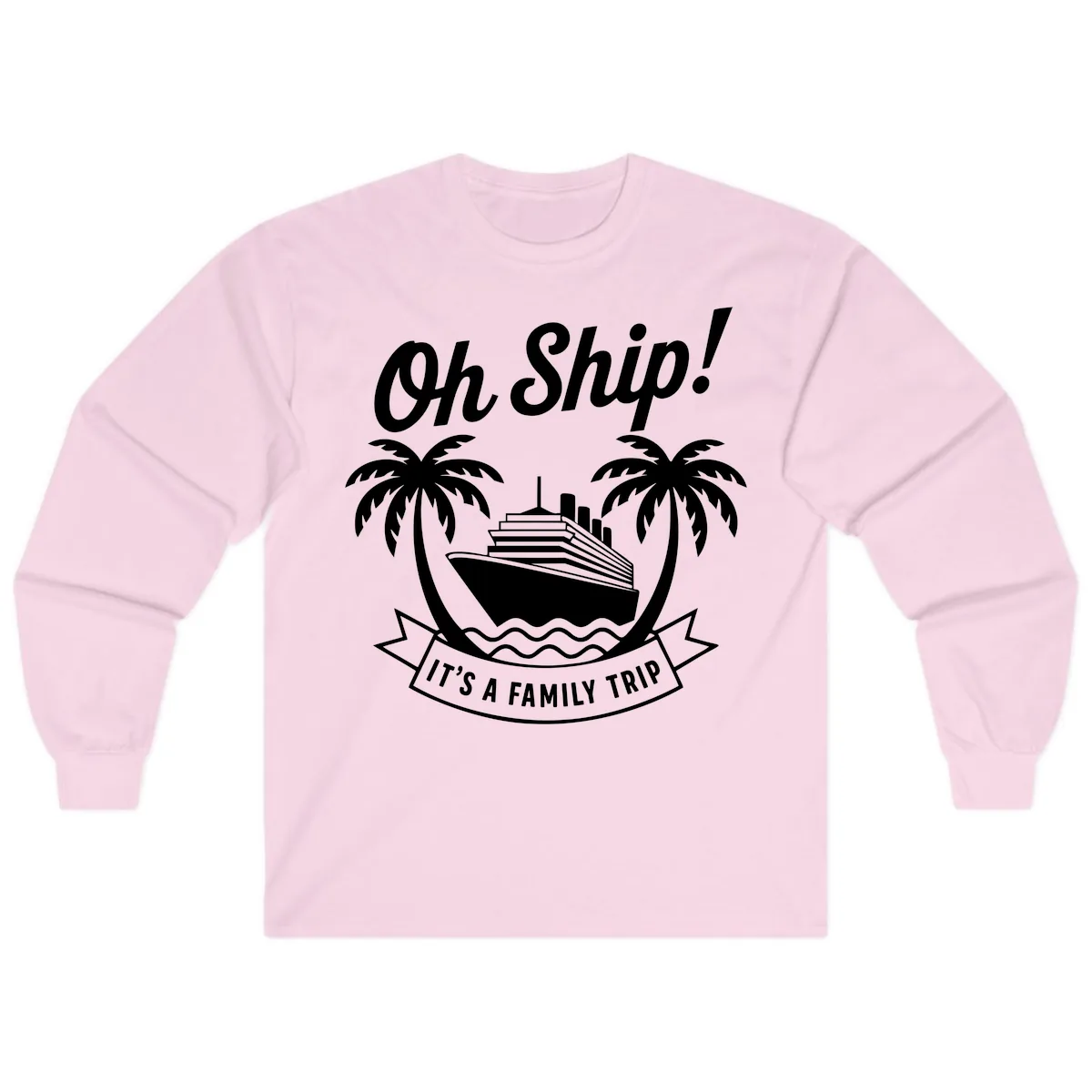Oh Ship It's A Family Trip Design Long Sleeve in Light Pink