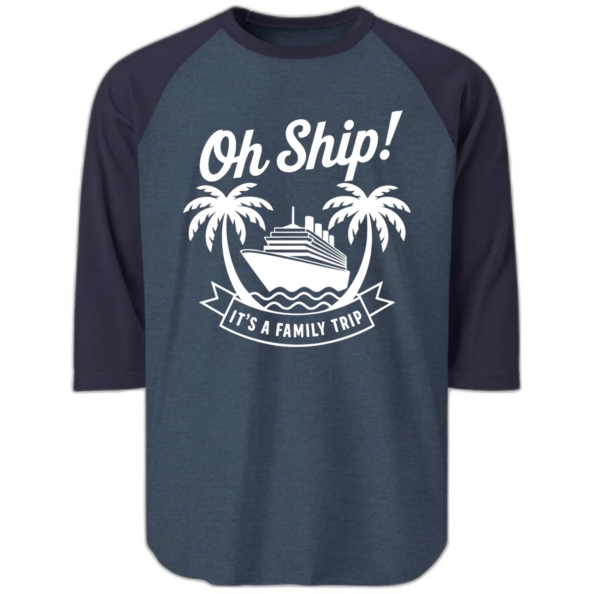 Oh Ship It's A Family Trip Design Raglan 3/4 in Heather Denim Navy