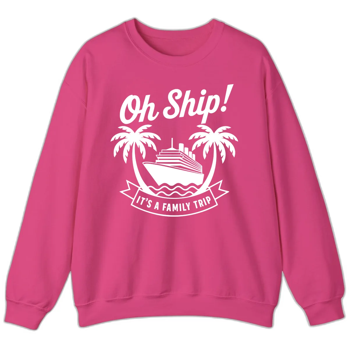 Oh Ship It's A Family Trip Design Sweatshirt in Heliconia