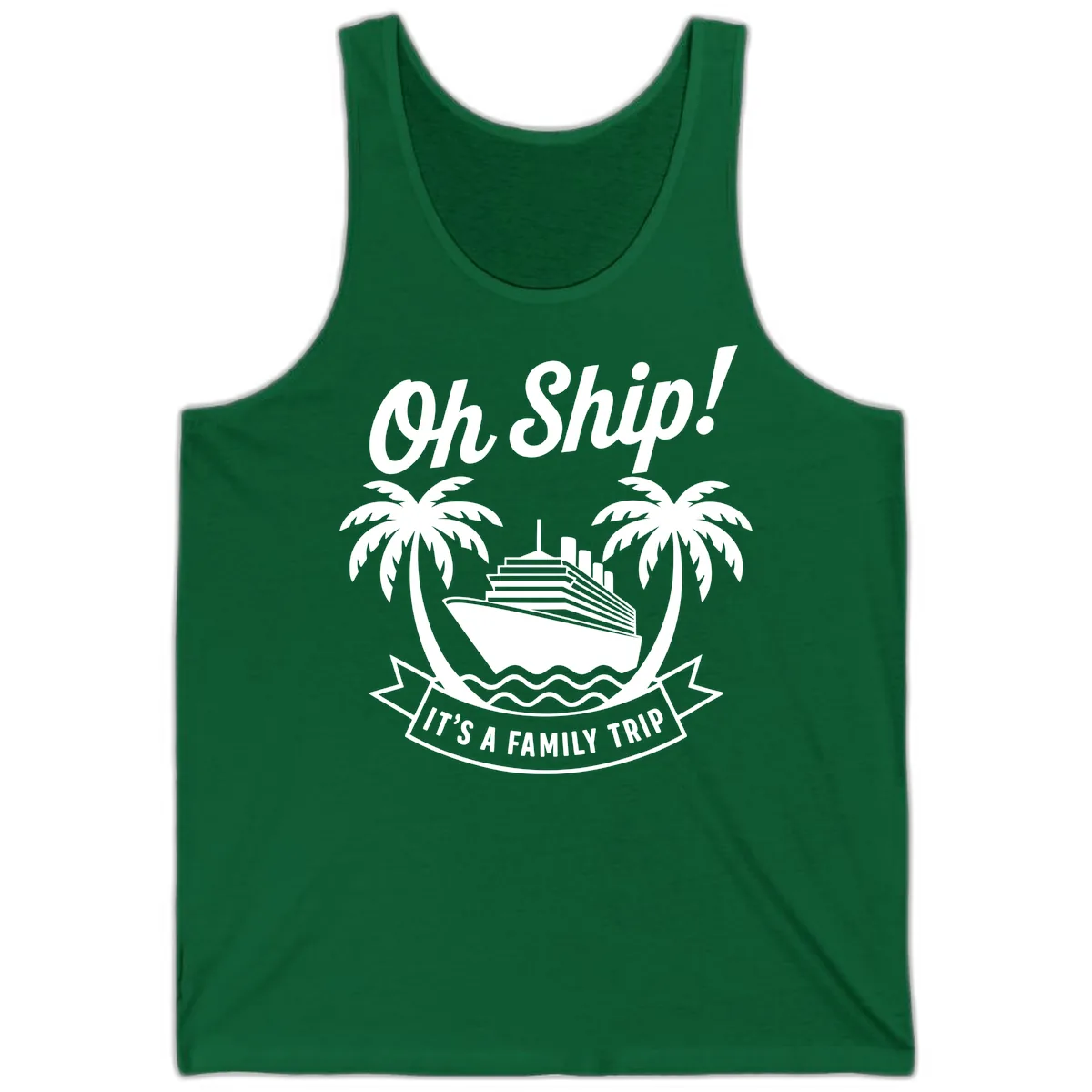 Oh Ship It's A Family Trip Design Tank in Kelly