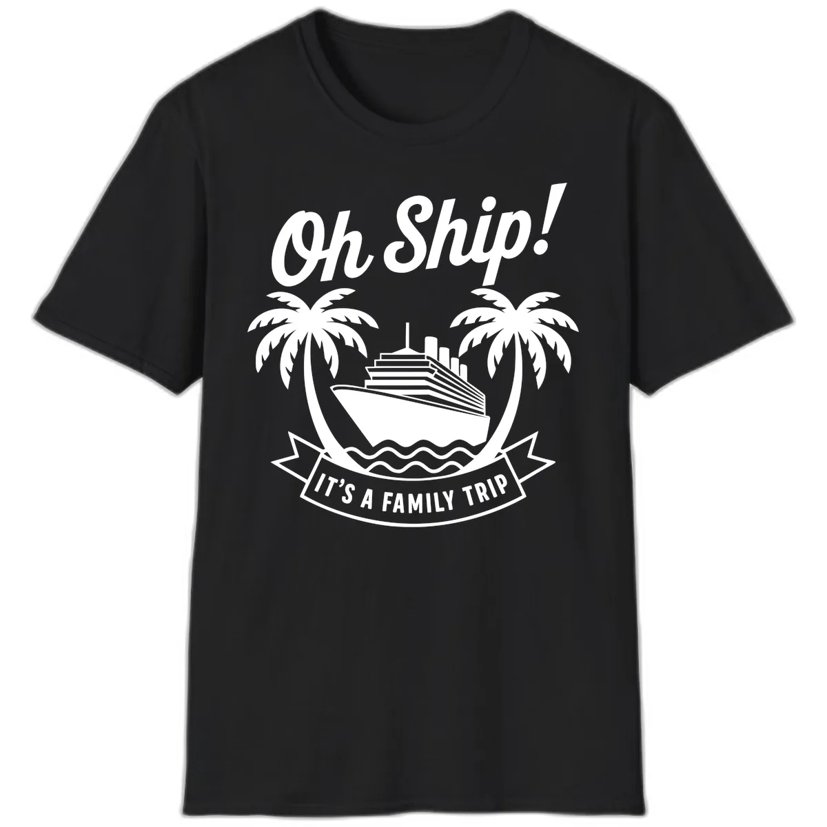 Oh Ship It's A Family Trip Design T-Shirt in Black