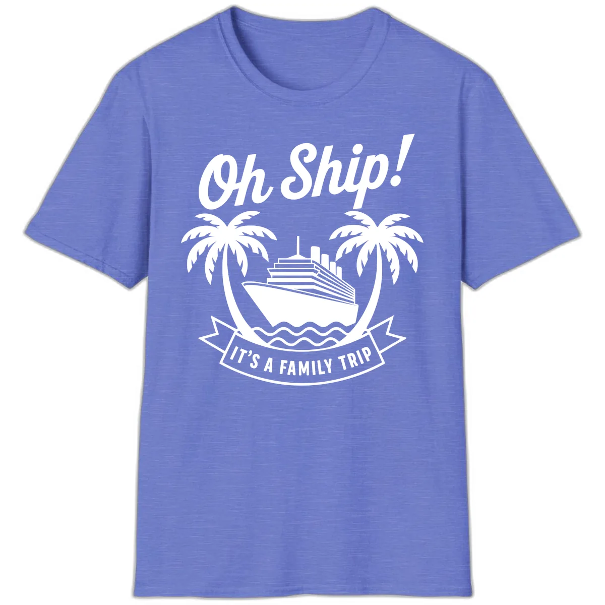 Oh Ship It's A Family Trip Design T-Shirt in Heather Royal