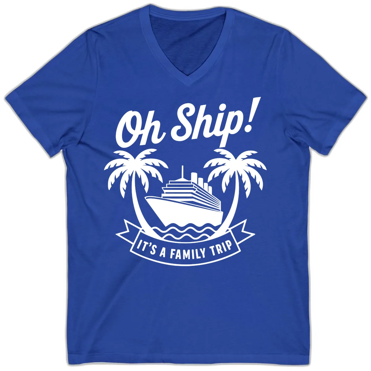 Oh Ship It's A Family Trip Design V-Neck in True Royal