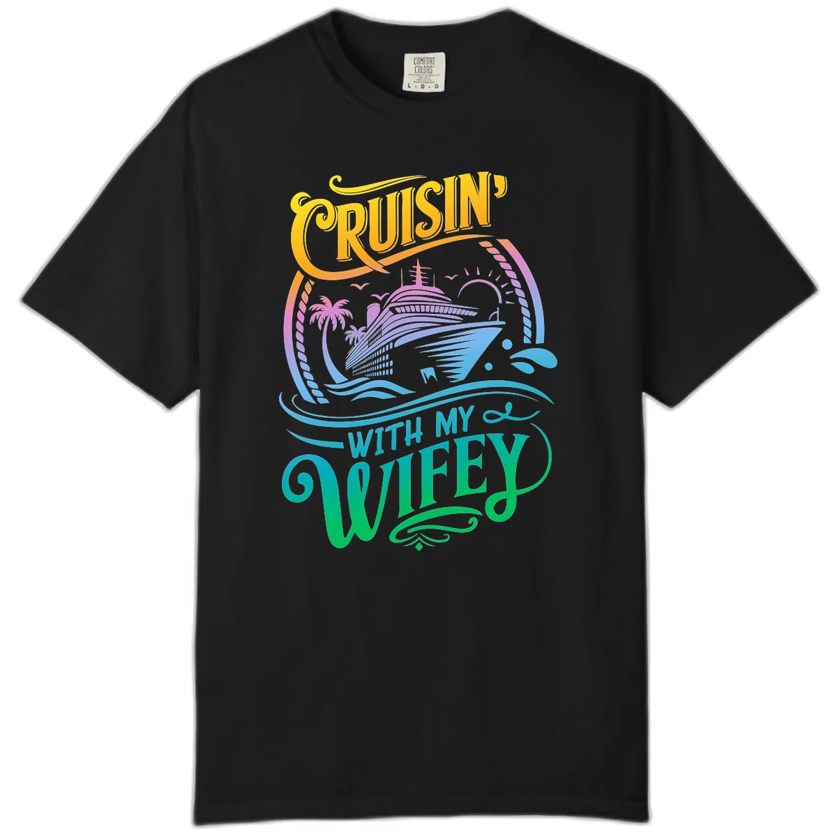 Cruisin With My Wifey Cruise Ship Comfort Color in Black