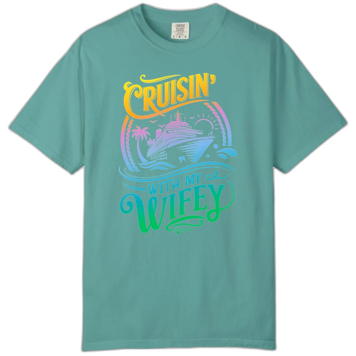 Cruisin With My Wifey Cruise Ship Comfort Color in Seafoam