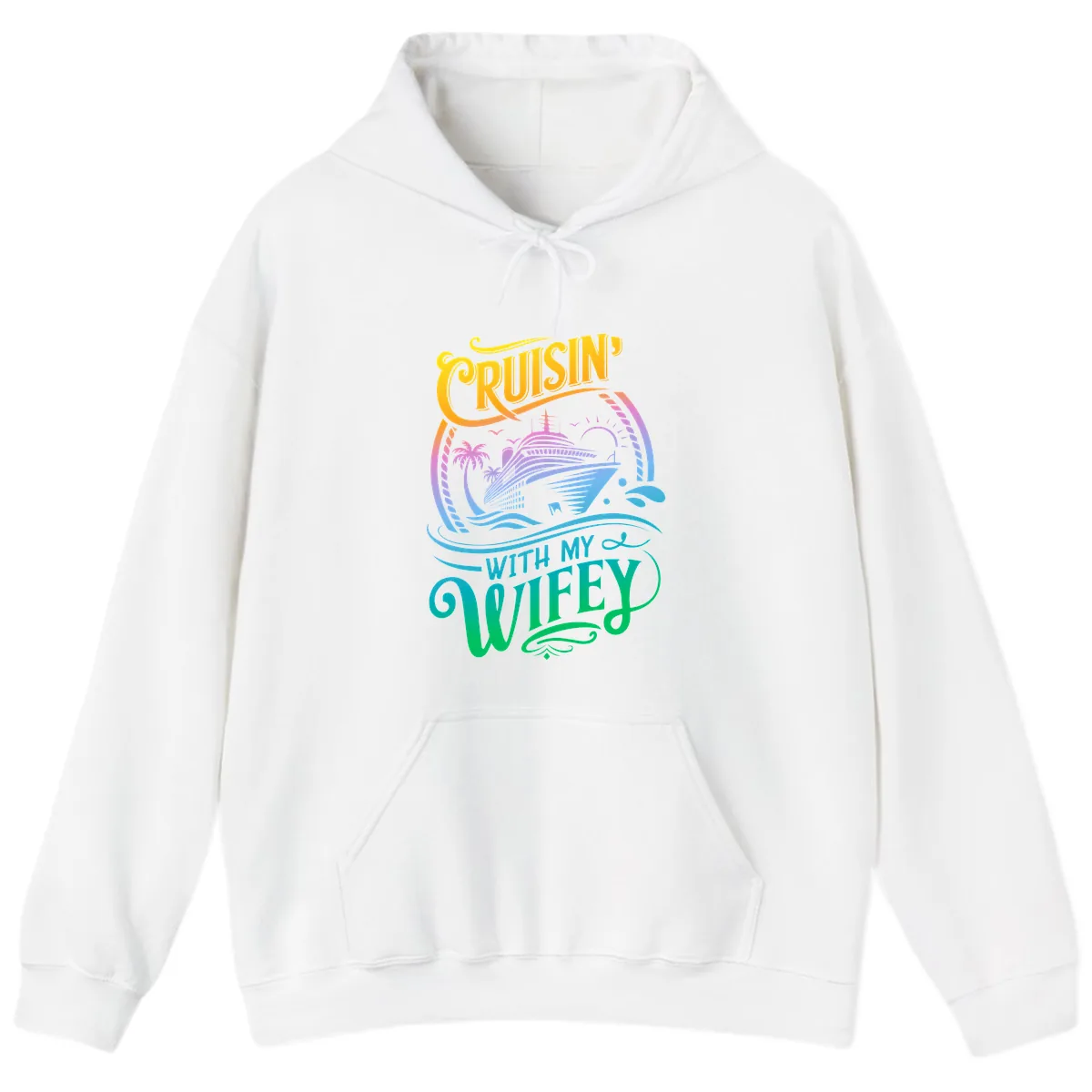Cruisin With My Wifey Cruise Ship Hoodie in White
