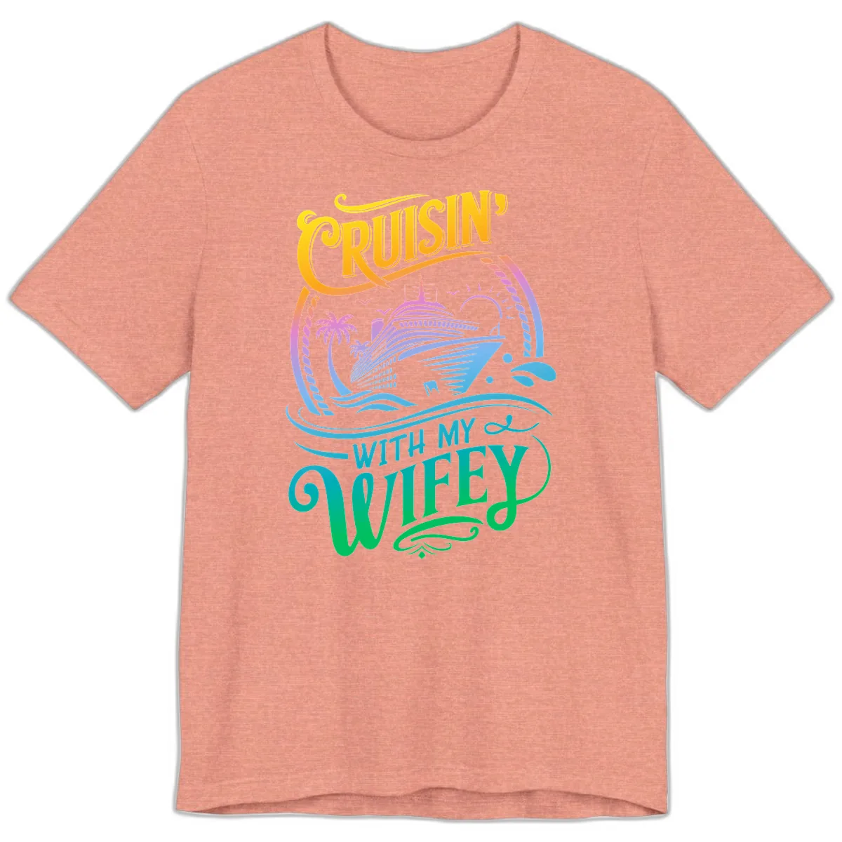 Cruisin With My Wifey Cruise Ship Premium T-Shirt in Heather Sunset
