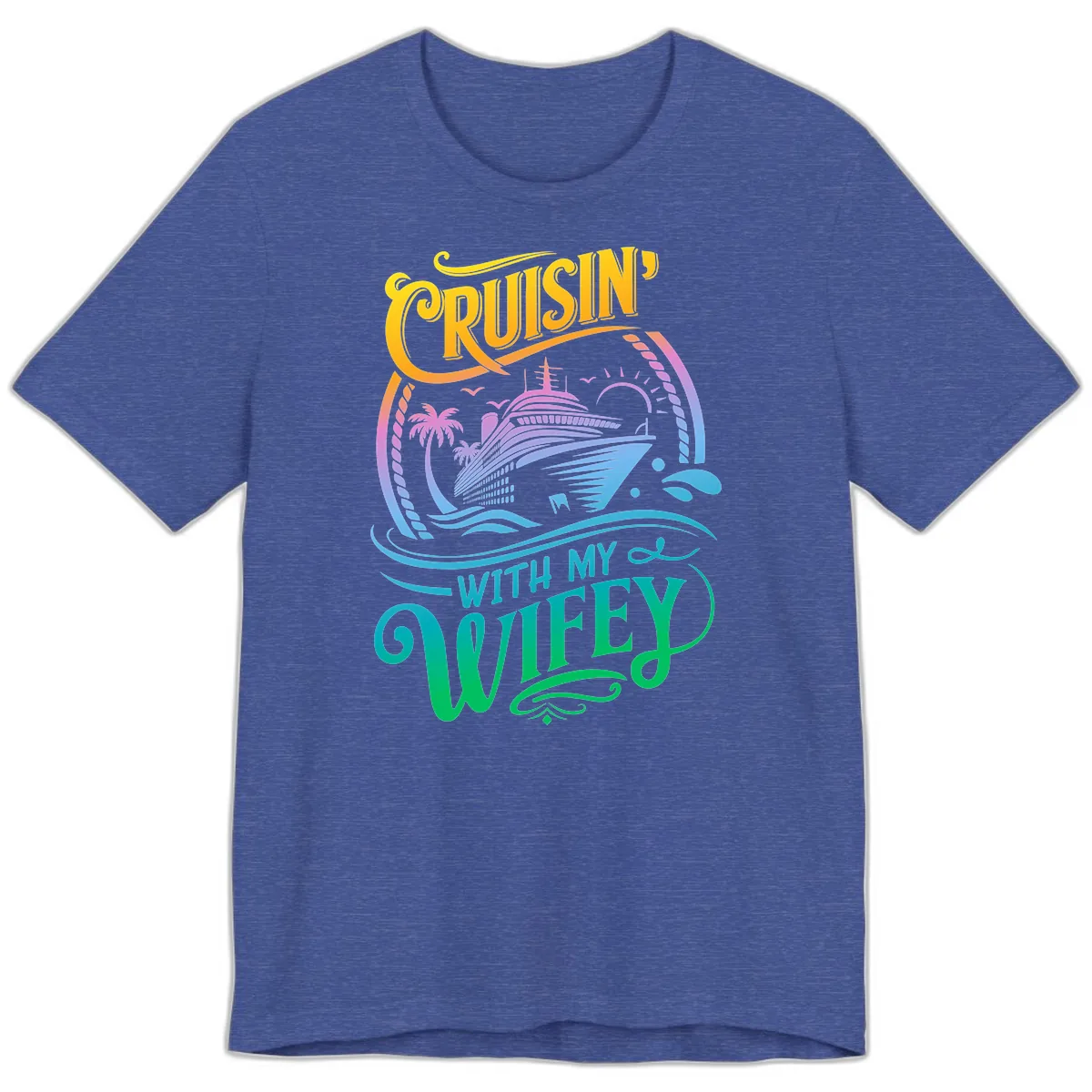 Cruisin With My Wifey Cruise Ship Premium T-Shirt in Heather True Royal