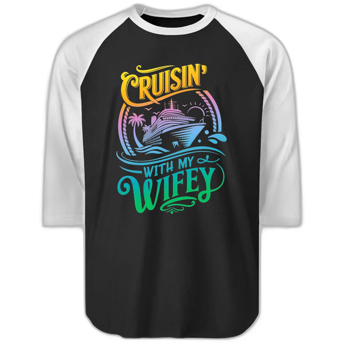 Cruisin With My Wifey Cruise Ship Raglan 3/4 in Black White