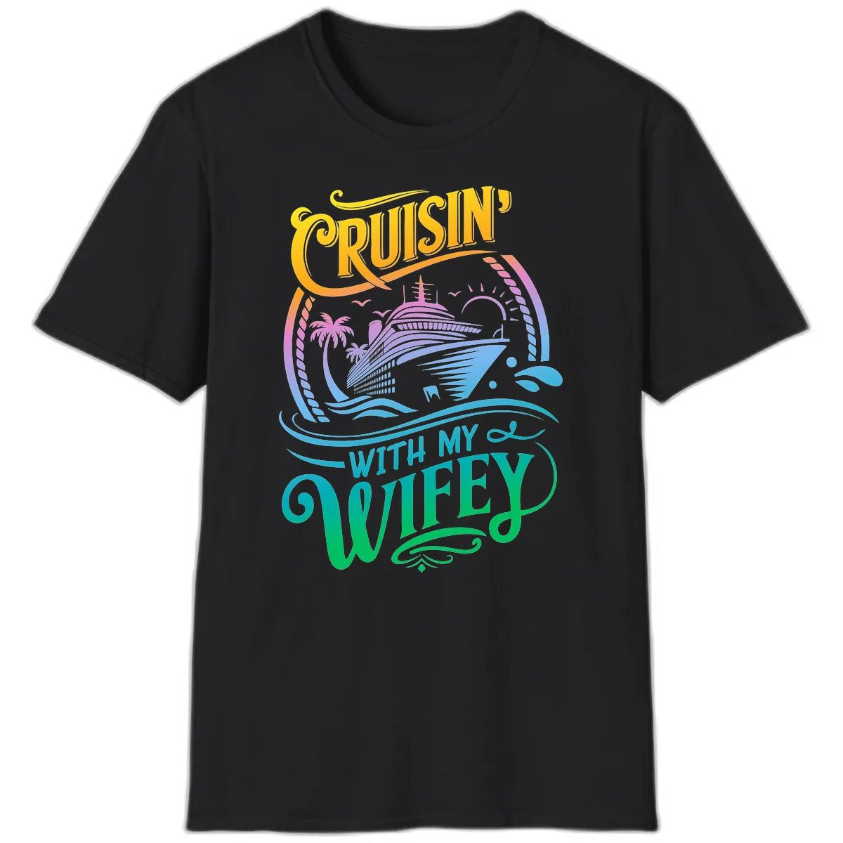 Cruisin With My Wifey Cruise Ship T-Shirt in Black