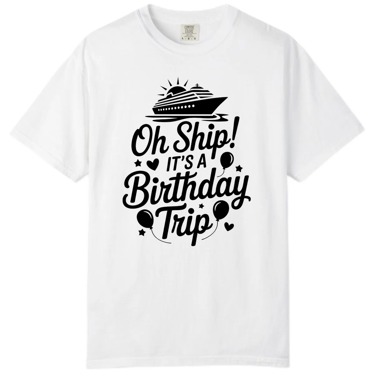 Oh Ship It's A Birthday Trip Comfort Color in White
