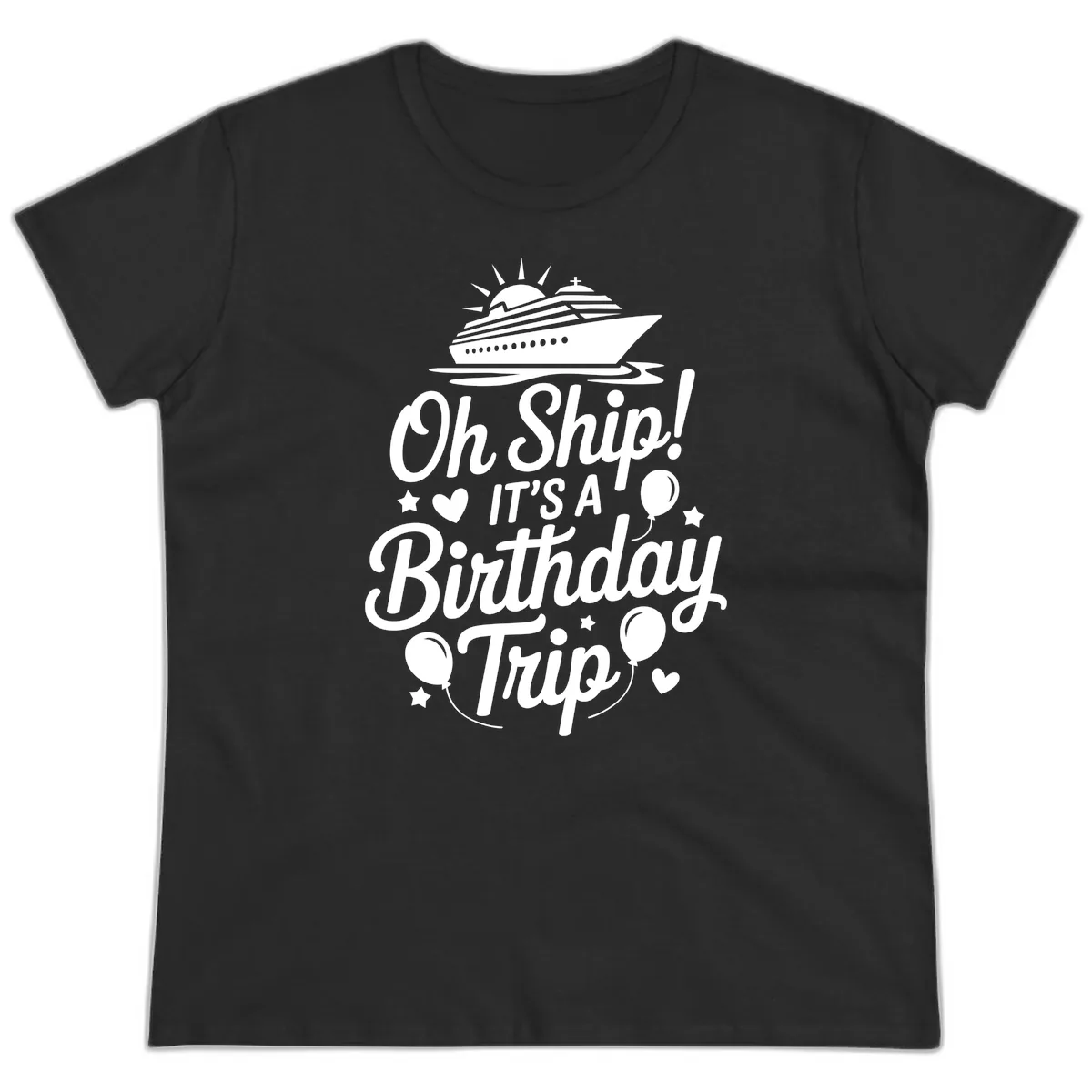 Oh Ship It's A Birthday Trip Ladies Tee in Black